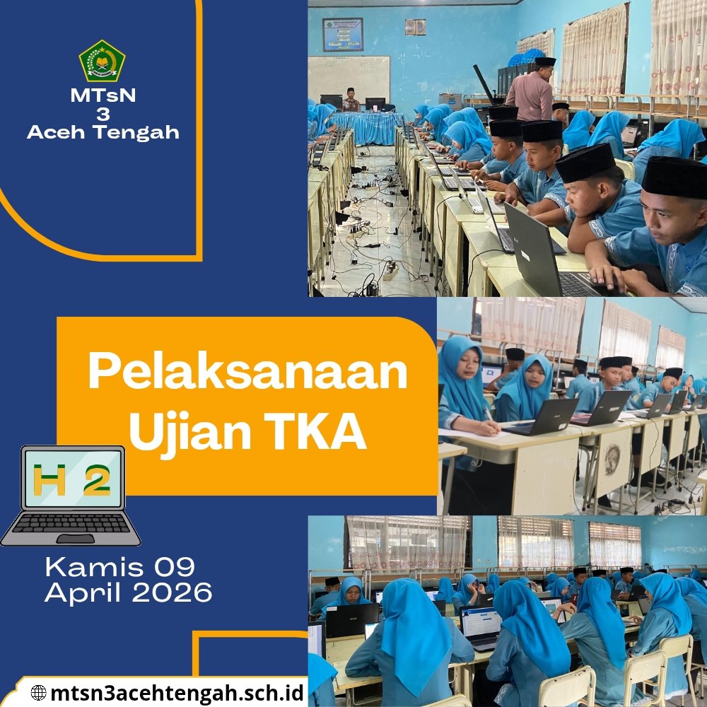 Hari Kedua TKA MTsN 3 Aceh Tengah Berjalan Lancar, Siswa Tampil Percaya Diri