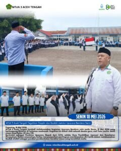 MTsN 3 Aceh Tengah Teguhkan Disiplin dan Ibadah melalui Upacara Bendera