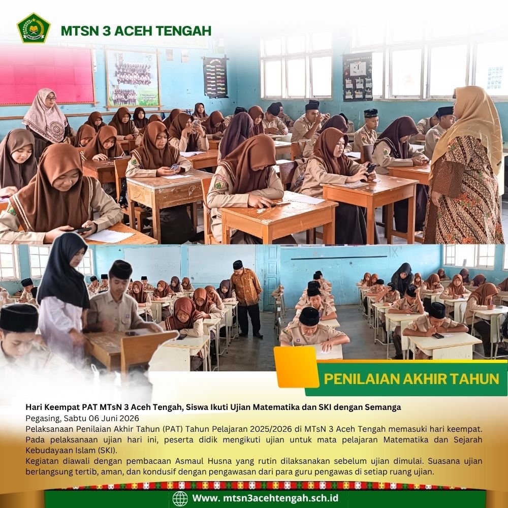 Hari Keempat PAT MTsN 3 Aceh Tengah, Siswa Ikuti Ujian Matematika dan SKI dengan Semangat