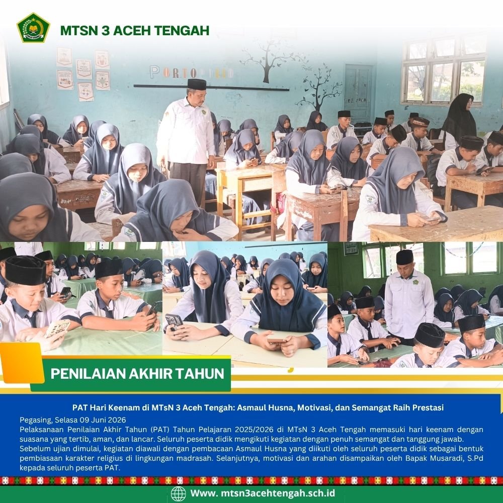 PAT Hari Keenam di MTsN 3 Aceh Tengah: Asmaul Husna, Motivasi, dan Semangat Raih Prestasi