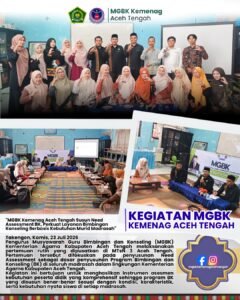 MGBK Kemenag Aceh Tengah Susun Need Assessment BK, Perkuat Layanan Bimbingan Konseling Berbasis Kebutuhan Murid Madrasah