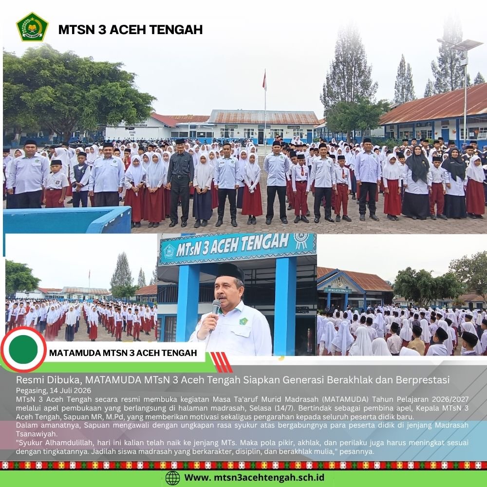 Resmi Dibuka, MATAMUDA MTsN 3 Aceh Tengah Siapkan Generasi Berakhlak dan Berprestasi