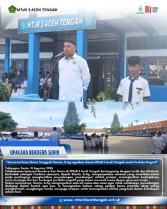 “Generasi Emas Harus Tangguh! Sianto, S.Ag Ingatkan Siswa MTsN 3 Aceh Tengah Jauhi Perilaku Negatif”