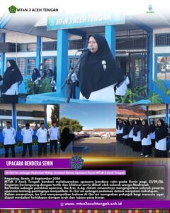 Al-Qur’an sebagai Pedoman Hidup, Amanat dalam Upacara Senin MTsN 3 Aceh Tengah
